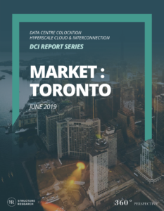 Toronto DCI Report 2019: Data Centre Colocation, Hyperscale Cloud & Interconnection