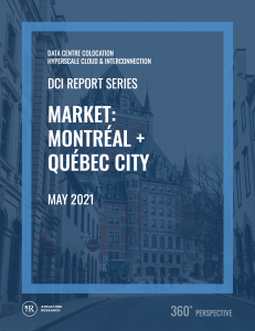 Montréal + Québec City DCI Report 2021: Data Centre Colocation, Hyperscale Cloud & Interconnection