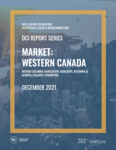 Western Canada DCI Report 2021: Data Centre Colocation, Hyperscale Cloud & Interconnection