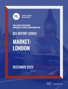London DCI Report 2023: Data Centre Colocation, Hyperscale Cloud & Interconnection