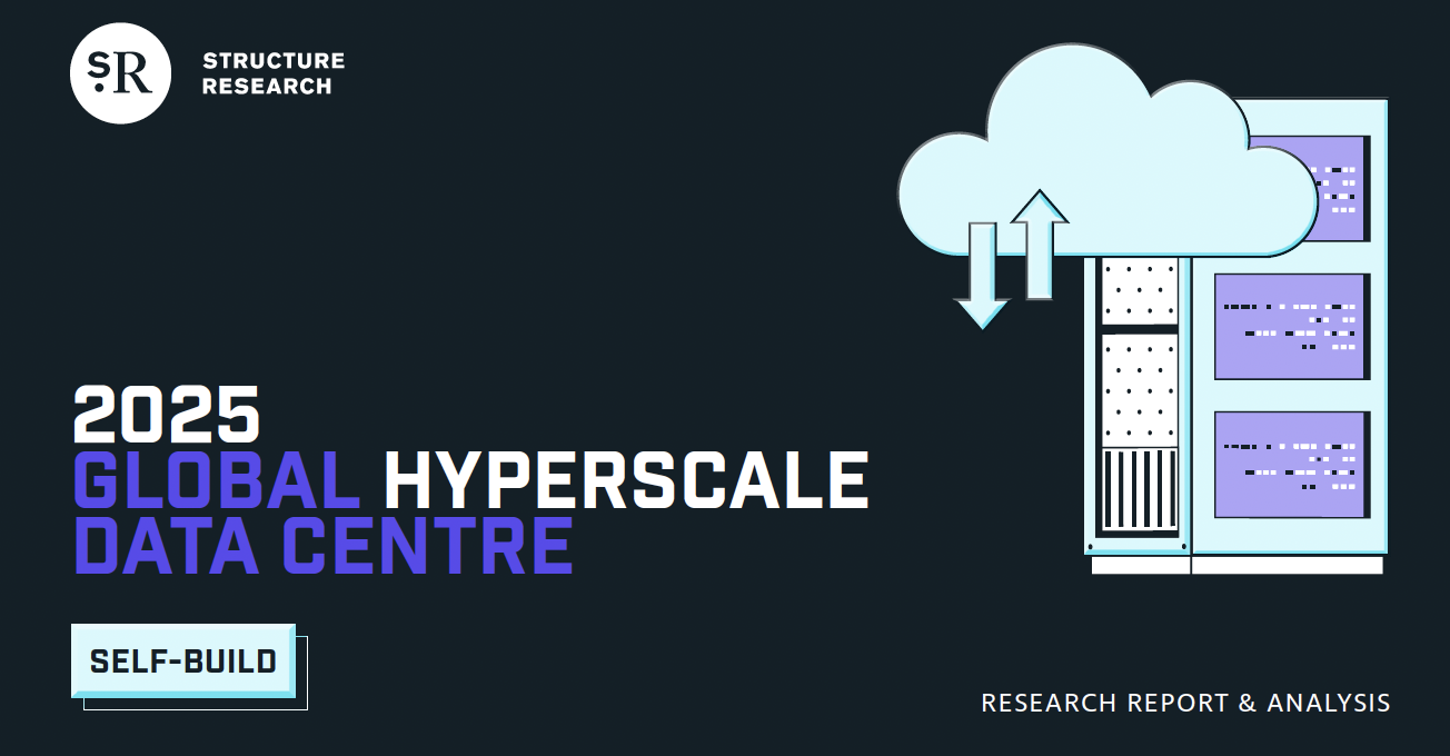 2025 Global Hyperscale Self-Build Data Center ReportStructure Research ...